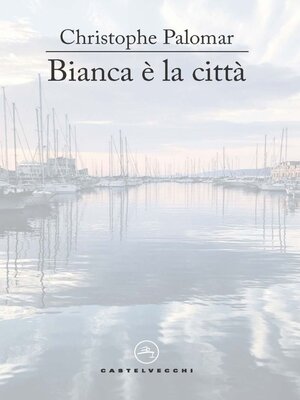 cover image of Bianca e' la citta'